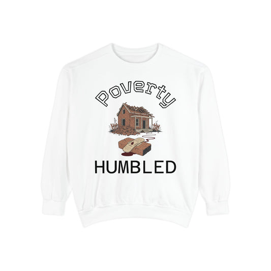 Poverty Humbled Sweatshirt — "Made From Nothing" Graphic Sweatshirt